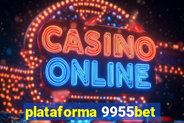 plataforma 9955bet